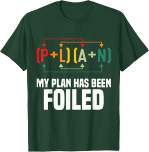 My Plan has been foiled Funny Mathematic Humor Women T-Shirt - T-Shirt | Forest