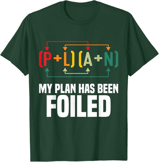 My Plan has been foiled Funny Mathematic Humor Women T-Shirt - T-Shirt | Forest