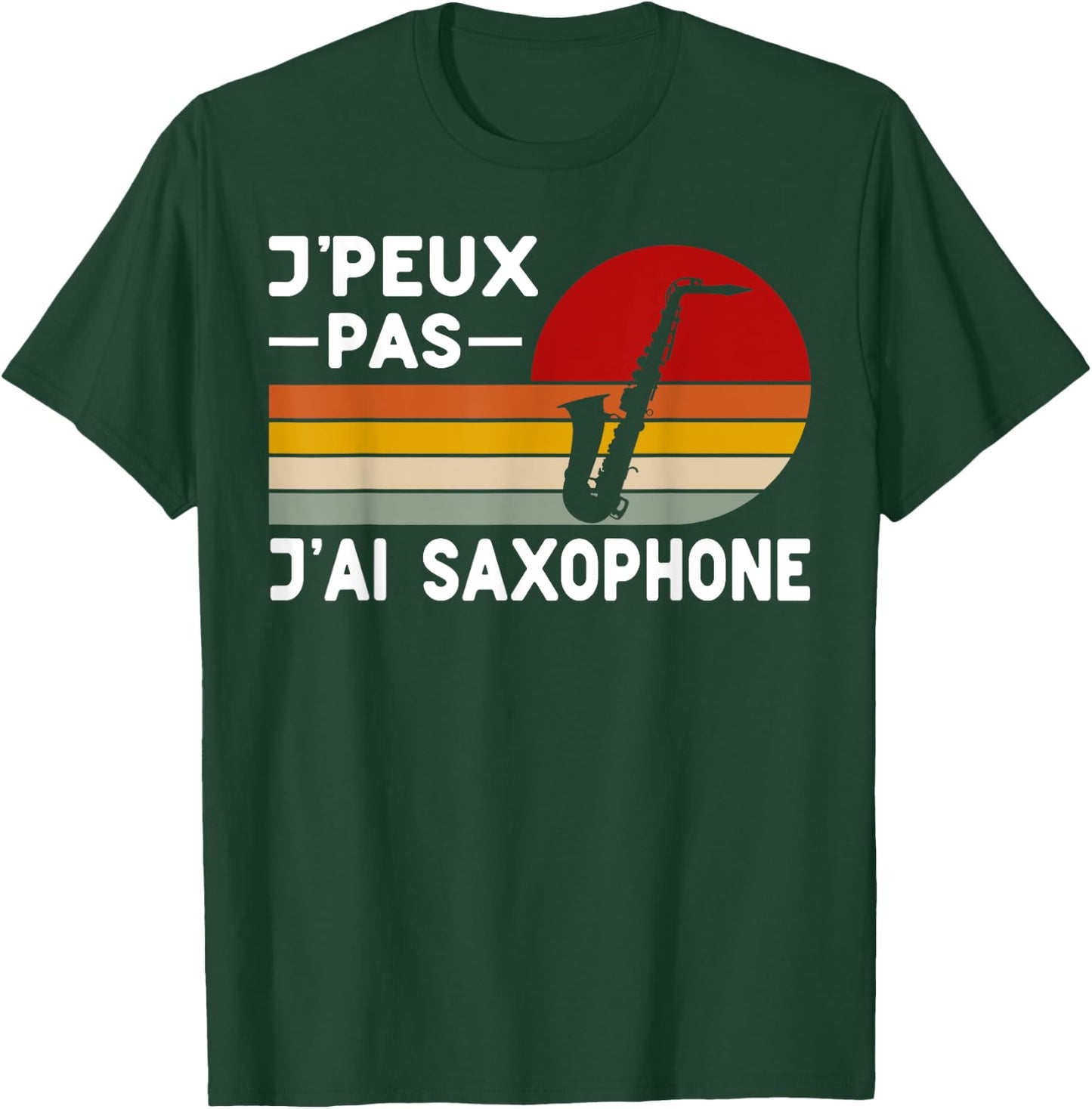 Je Peux Pas J'ai Saxophone Teacher Saxophonist Humour Music , Black, S T-Shirt - T-Shirt | Forest