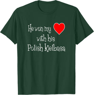 He Won My Heart With His Polish Kielbasa Funny T-Shirt - T-Shirt | Forest