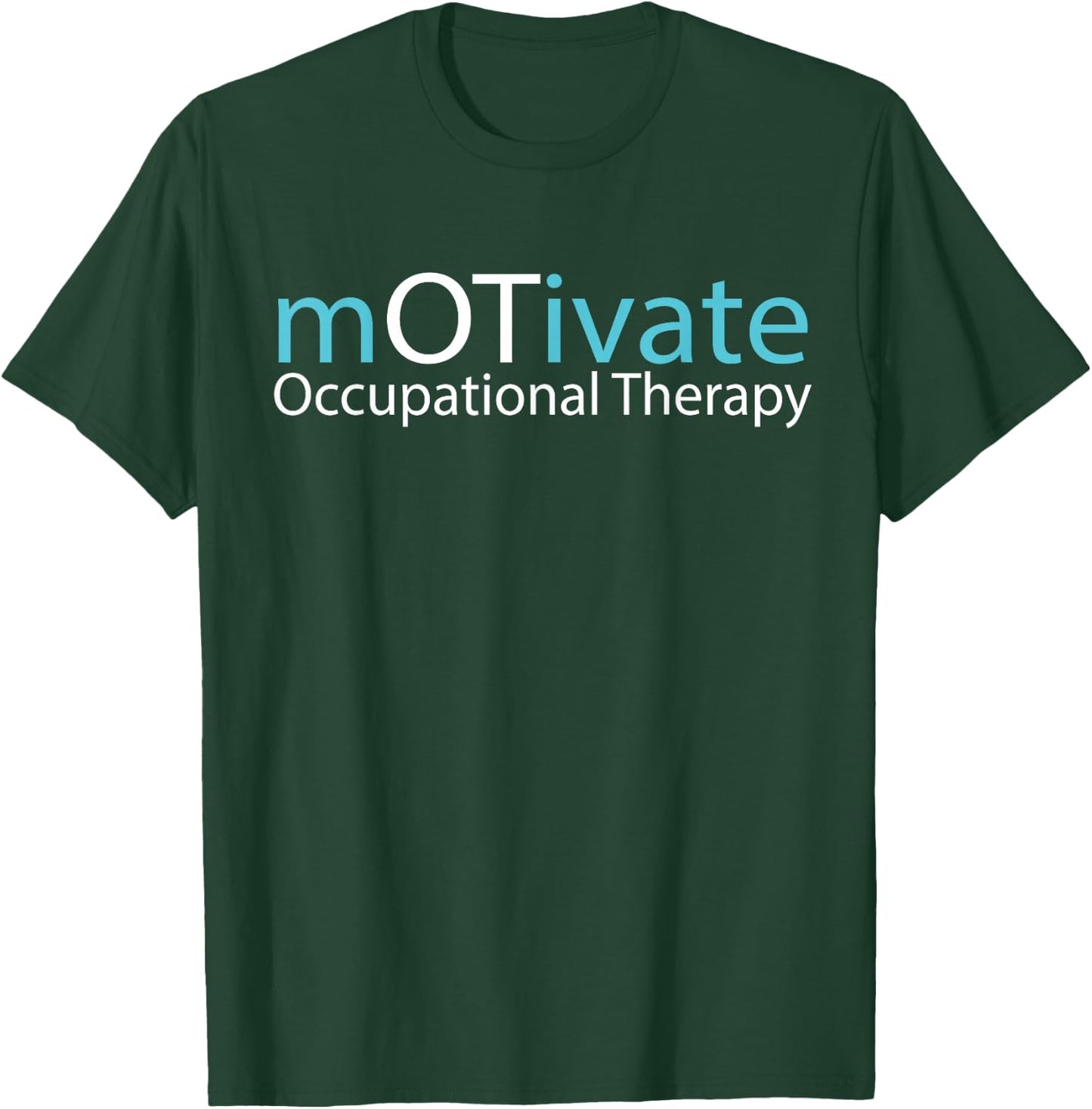 mOTivate Occupational Therapy Gift Therapist Gifts T-Shirt - T-Shirt | Forest