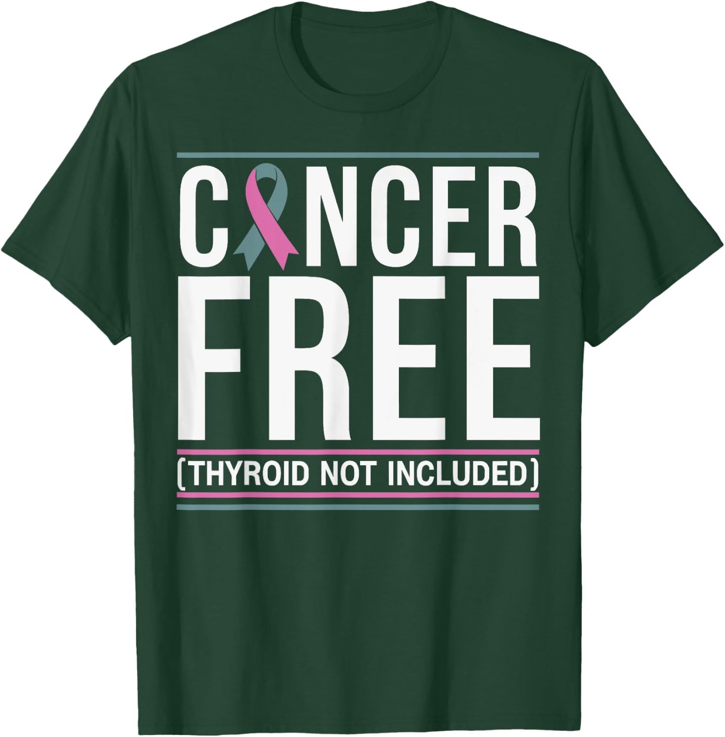 Cancer Free Thyroid Not Included Men Women T-Shirt - T-Shirt | Forest