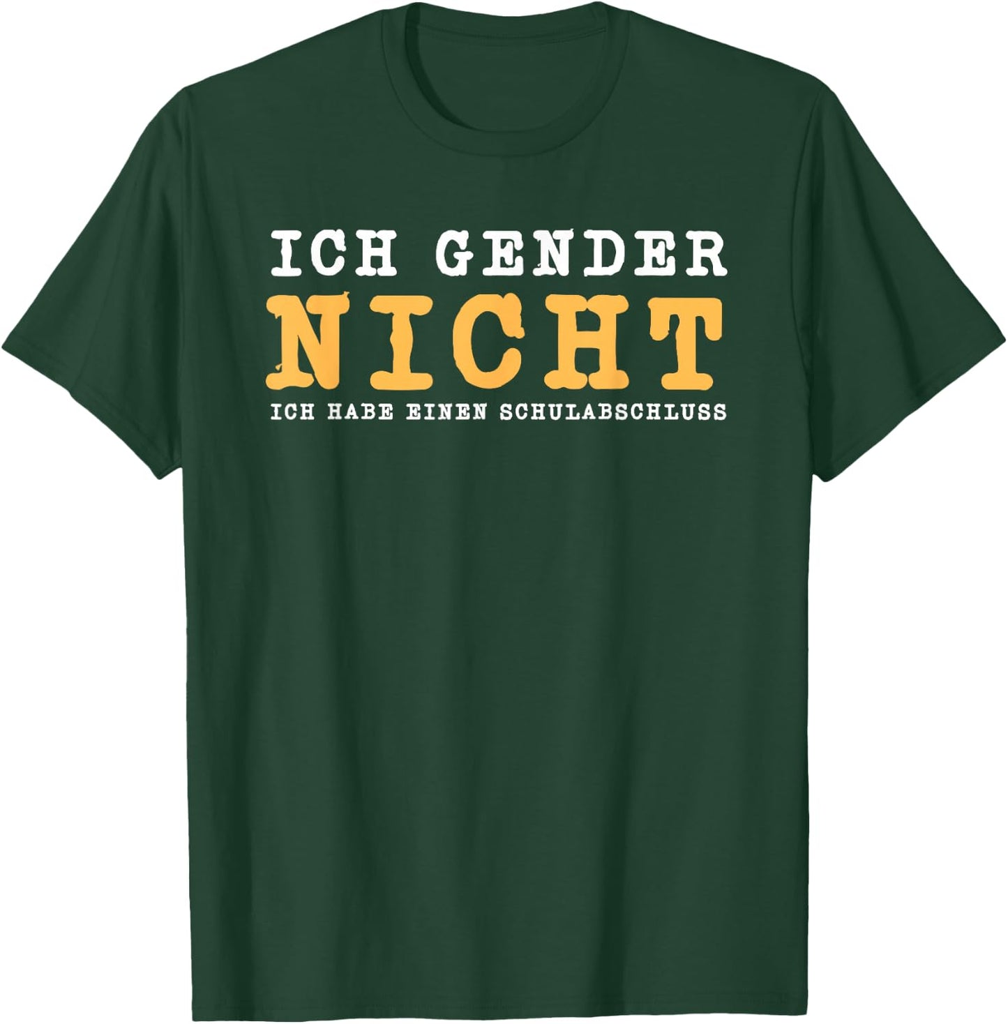 Ich Gender Nicht Ich Habe Einen Schulabschluss Gegen Gender T-Shirt - T-Shirt | Forest