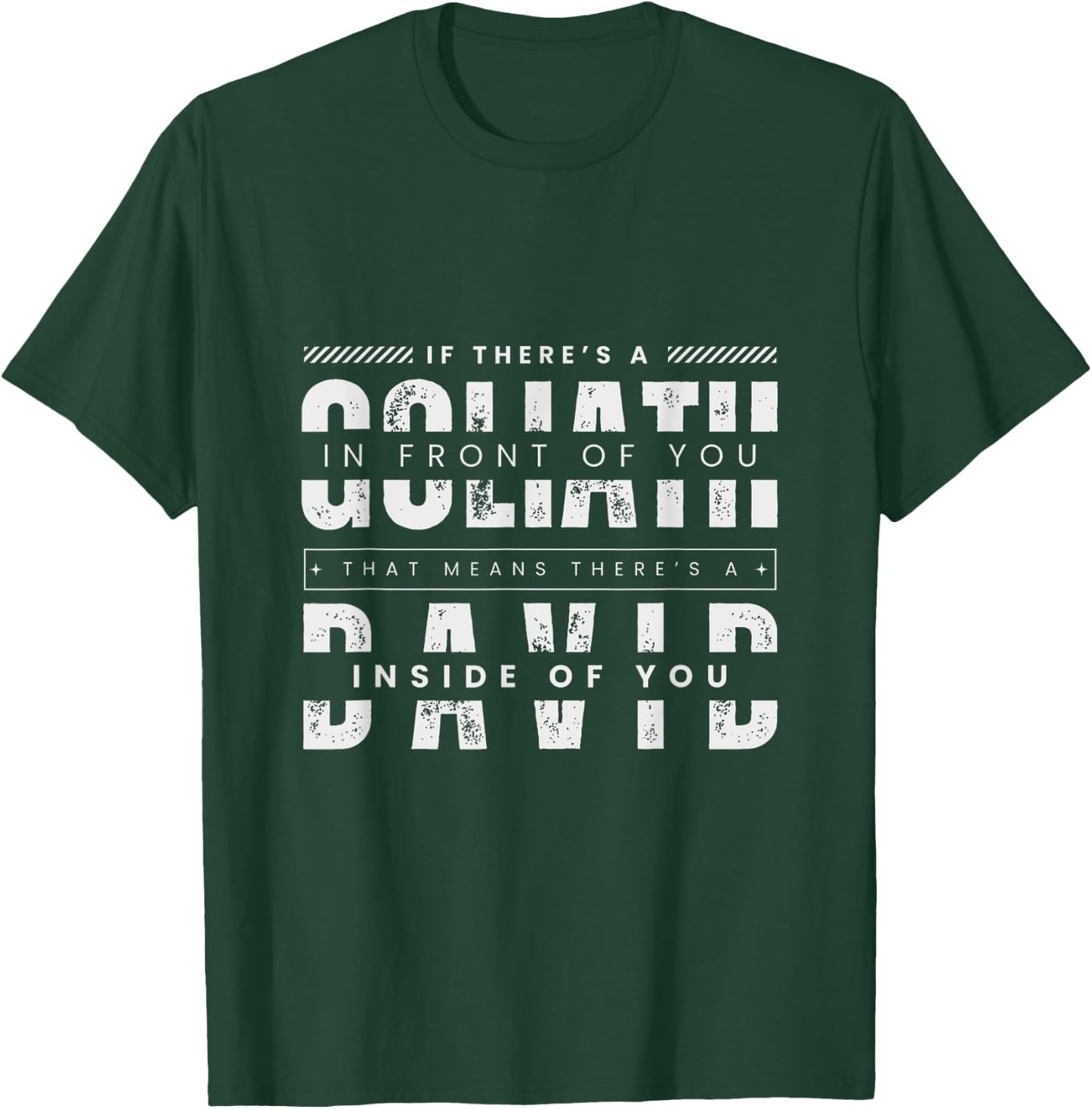 If There's Goliath, There's David In You - Biblical Saying T-Shirt - T-Shirt | Forest