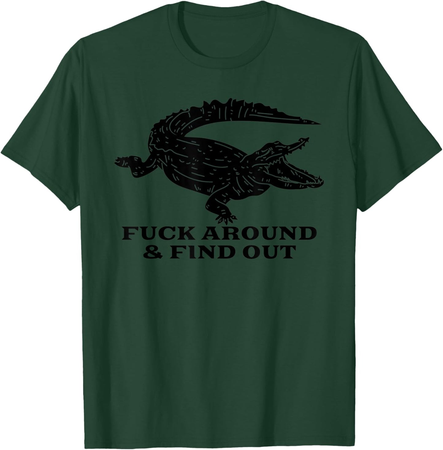 Fuck Around And Find Out FAFO F Around And Finden Sie es heraus T-Shirt - T-Shirt | Forest