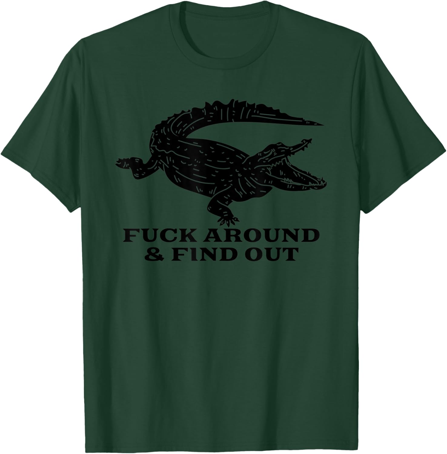 Fuck Around And Find Out FAFO F Around And Finden Sie es heraus T-Shirt - T-Shirt | Forest