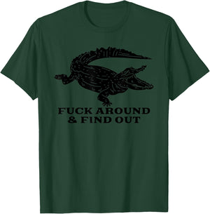 Fuck Around And Find Out FAFO F Around And Finden Sie es heraus T-Shirt - T-Shirt | Forest
