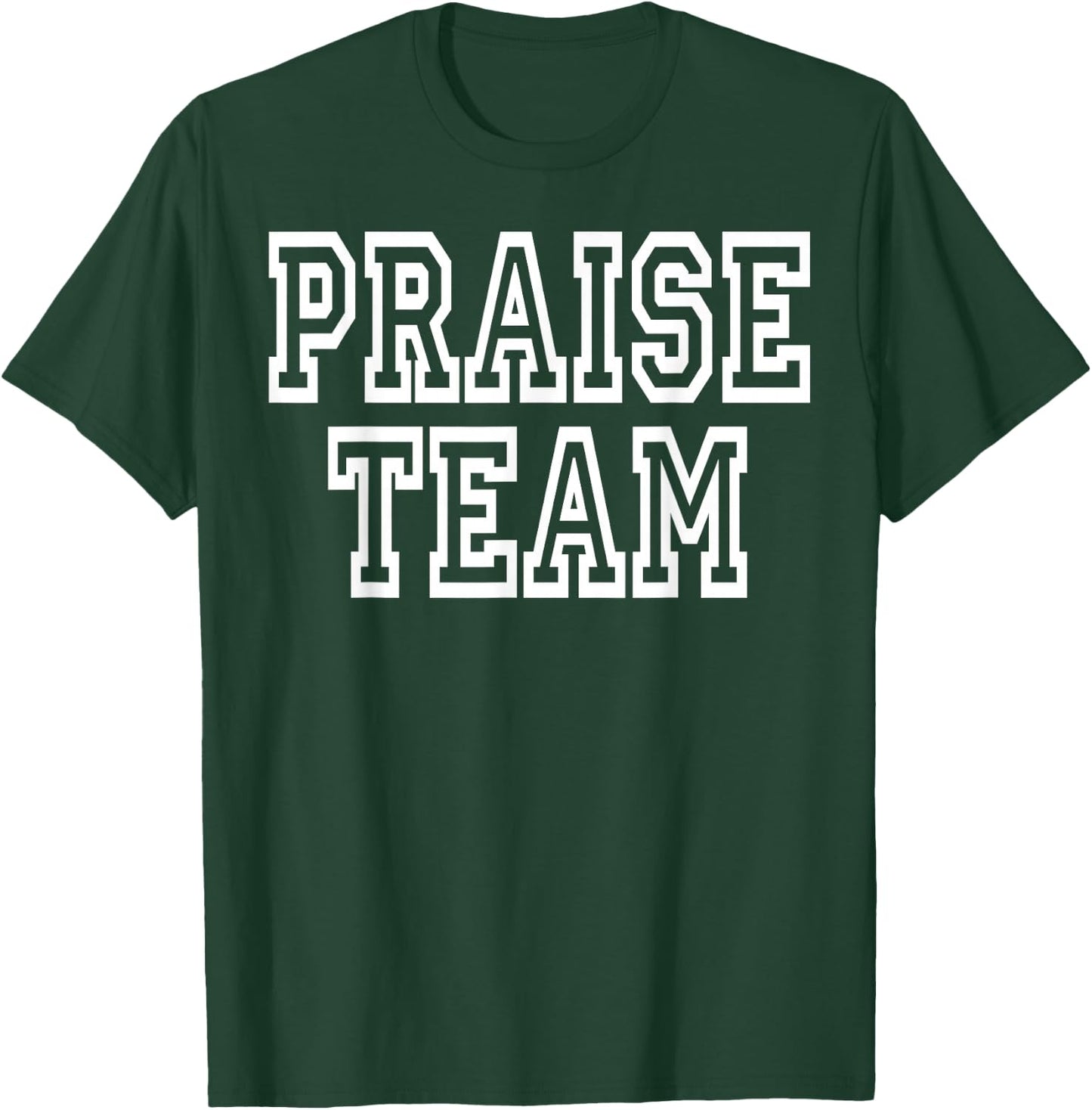 Praise Team Clothing for People Who Like to Praise T-Shirt - T-Shirt | Forest