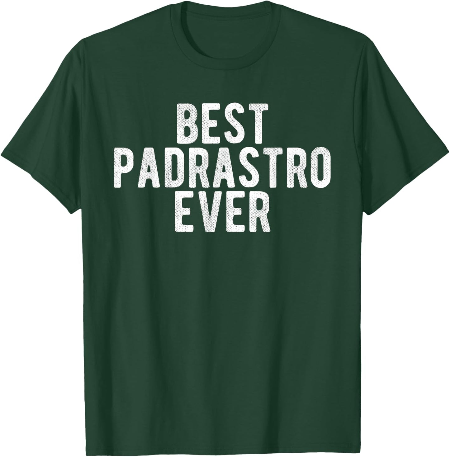 Best Padrastro Ever Mexican Step Father Spanish Padrastro T-Shirt - T-Shirt | Forest
