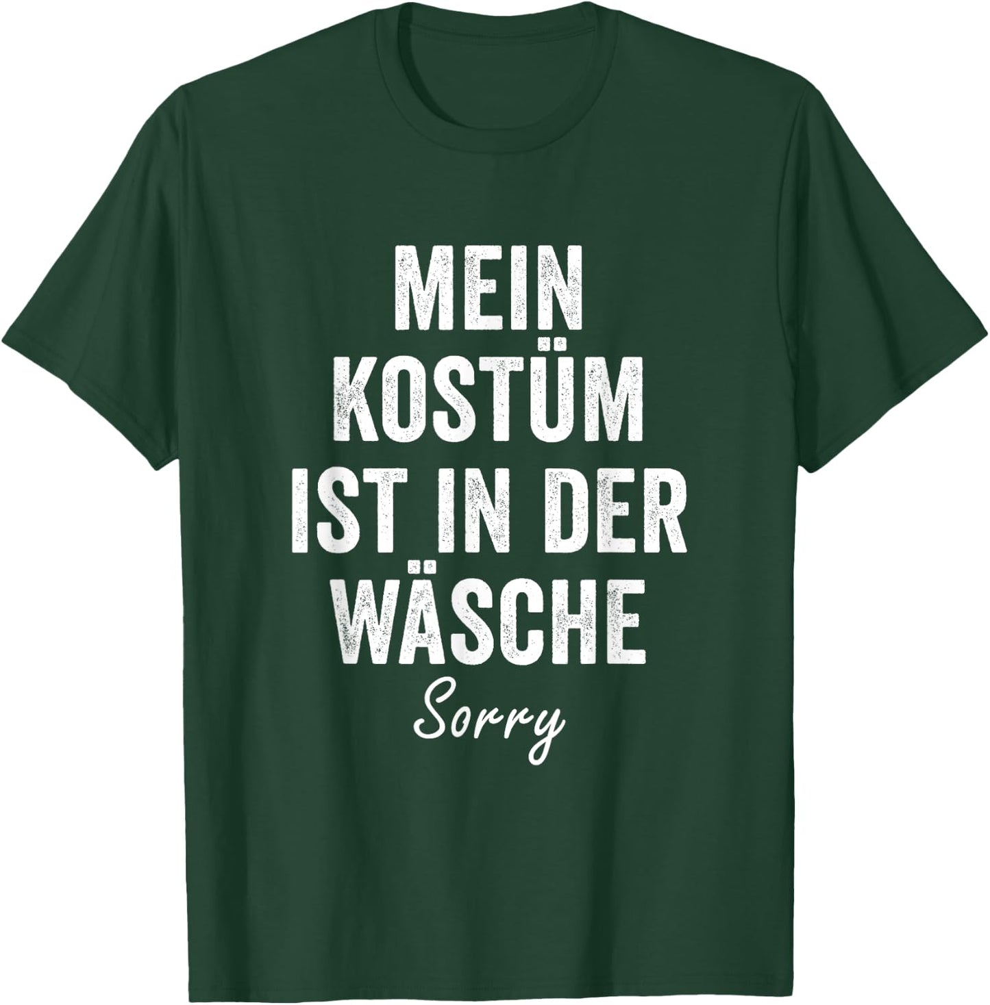"My Kostume ist in der Wäsche, Sorry" Carnival Costume , black T-Shirt - T-Shirt | Forest