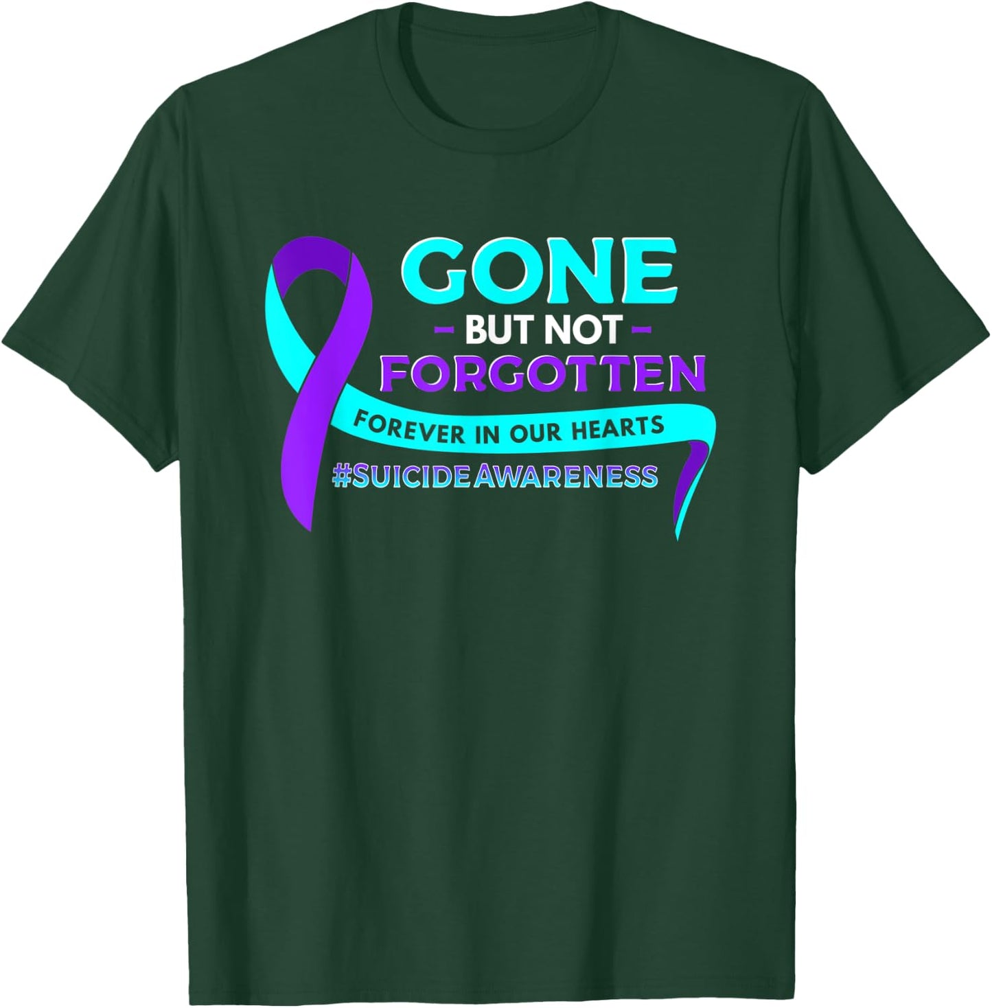 Suicide Awareness Gone But Not Forgotten T-Shirt - T-Shirt | Forest