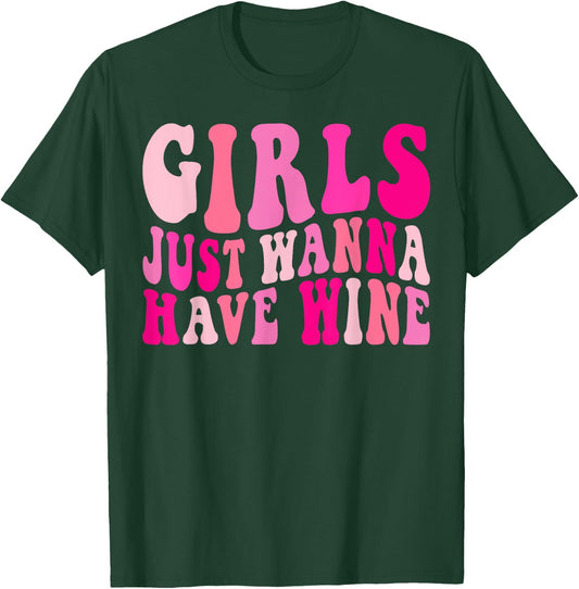 Girls Just Wanna Have Wine Drink Bachelorette Party Matching T-Shirt - T-Shirt | Forest