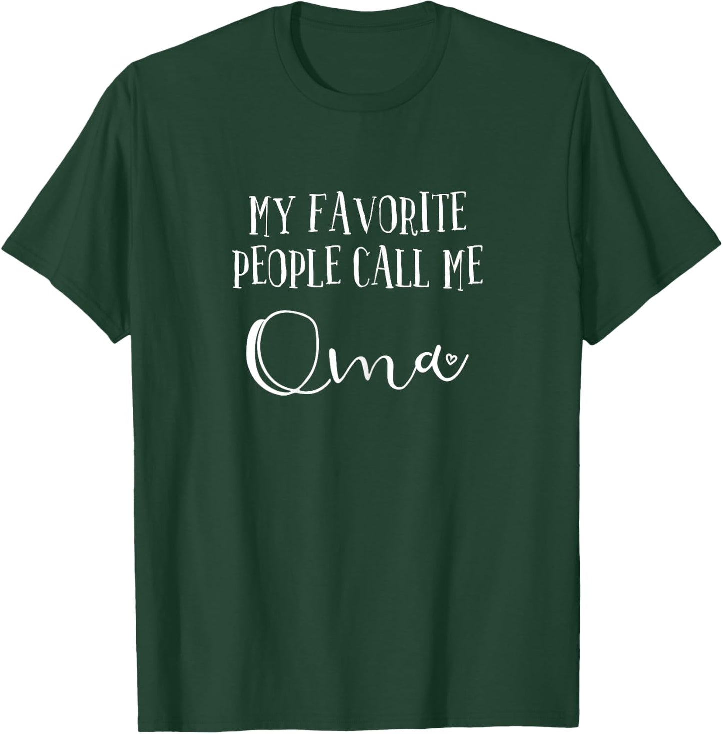 My Favorite Call Me Oma Women Grandma Christmas Mother's Day T-Shirt - T-Shirt | Forest