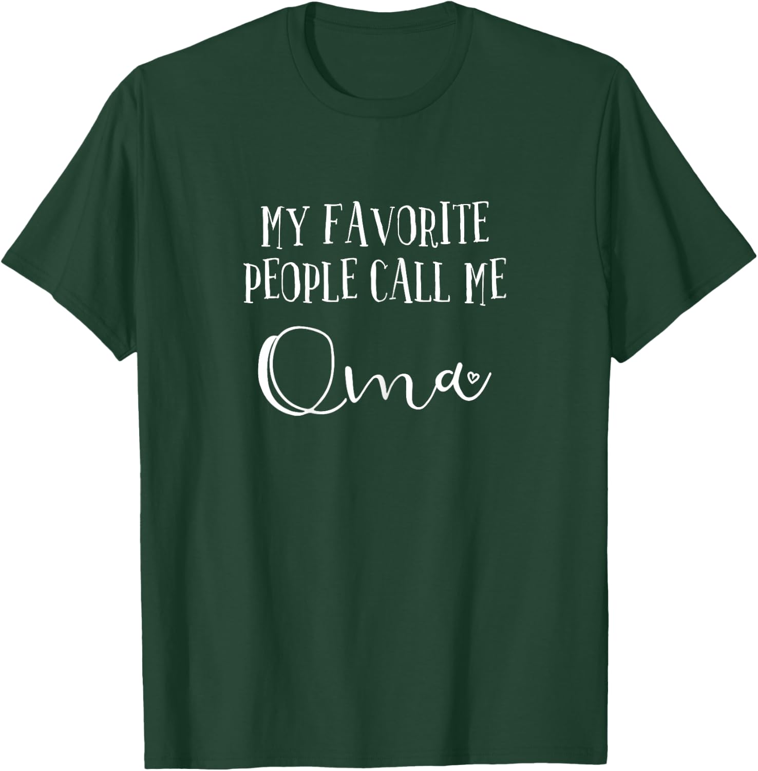 My Favorite Call Me Oma Women Grandma Christmas Mother's Day T-Shirt - T-Shirt | Forest