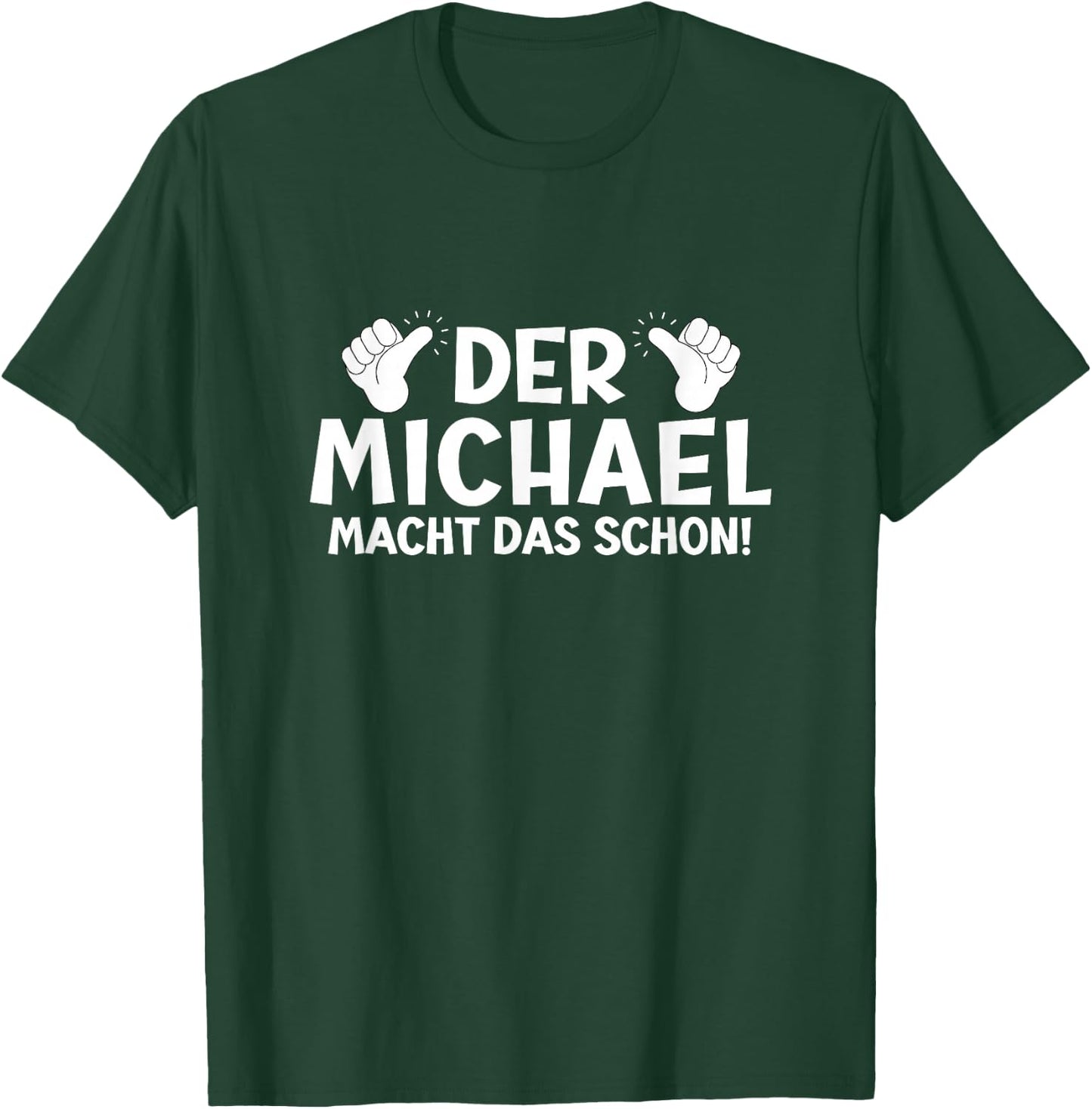 Lustiges Der Michael Macht Das Schon! Cooles Vornamen Herren T-Shirt - T-Shirt | Forest