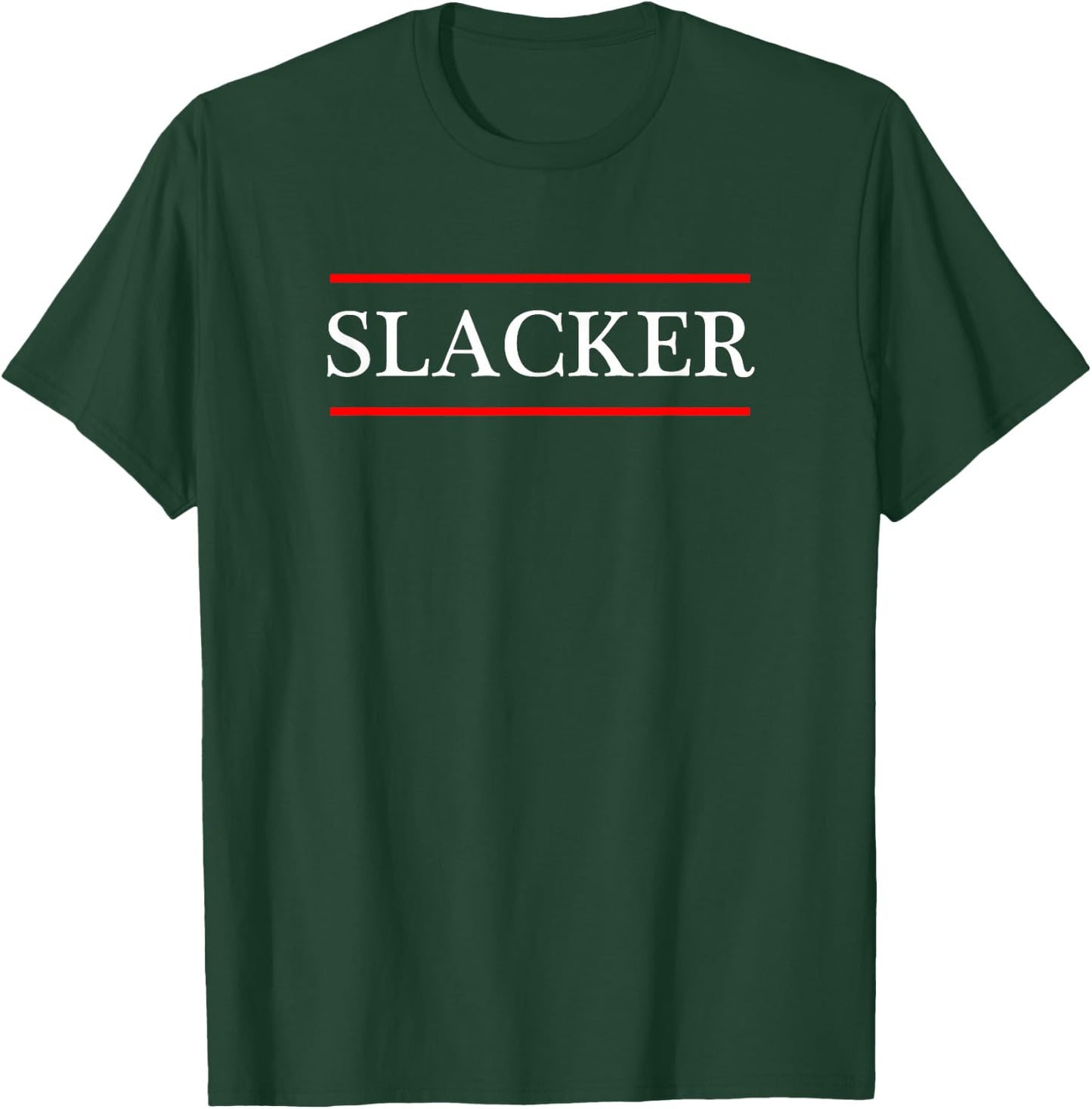 that says the Word - SLACKER - on it | Adult Youth T-Shirt - T-Shirt | Forest