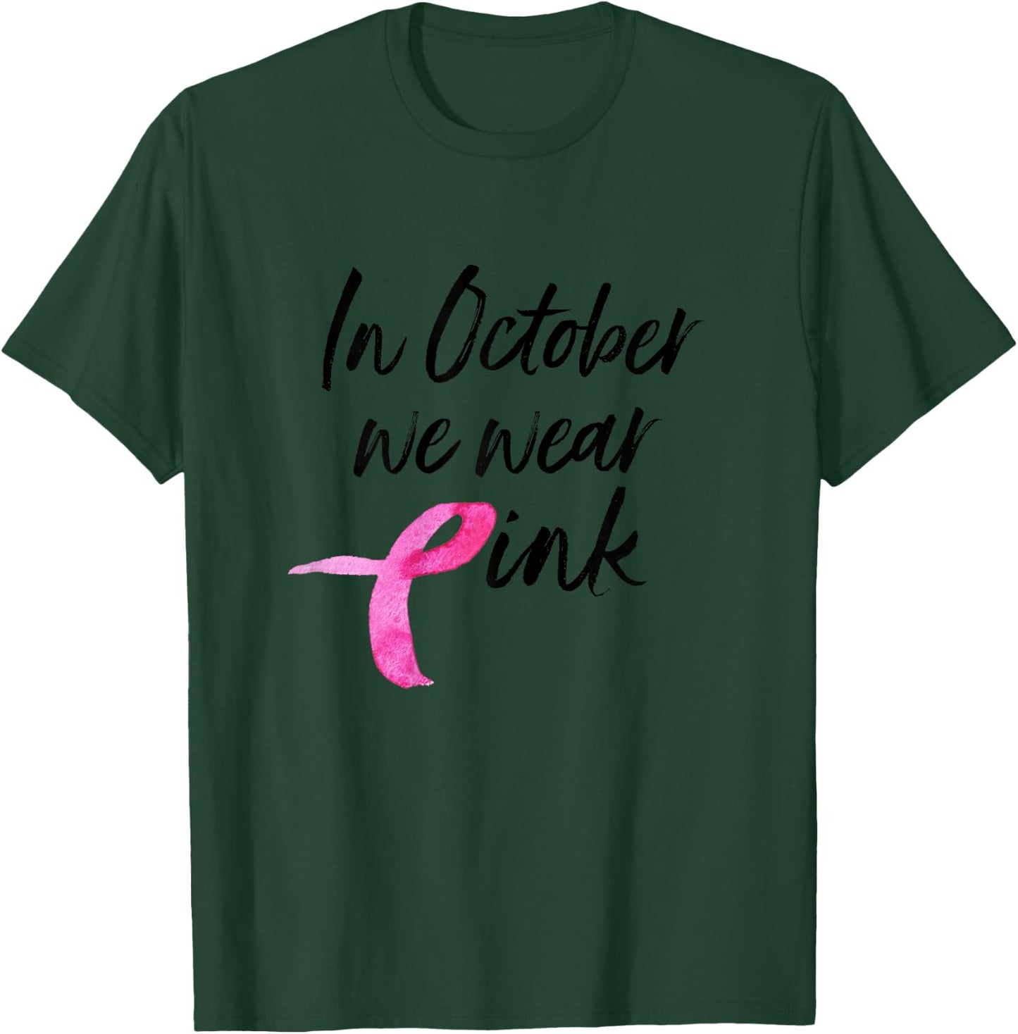 In October We Wear Pink Shirt Breast Cancer Awareness Gift T-Shirt - T-Shirt | Forest