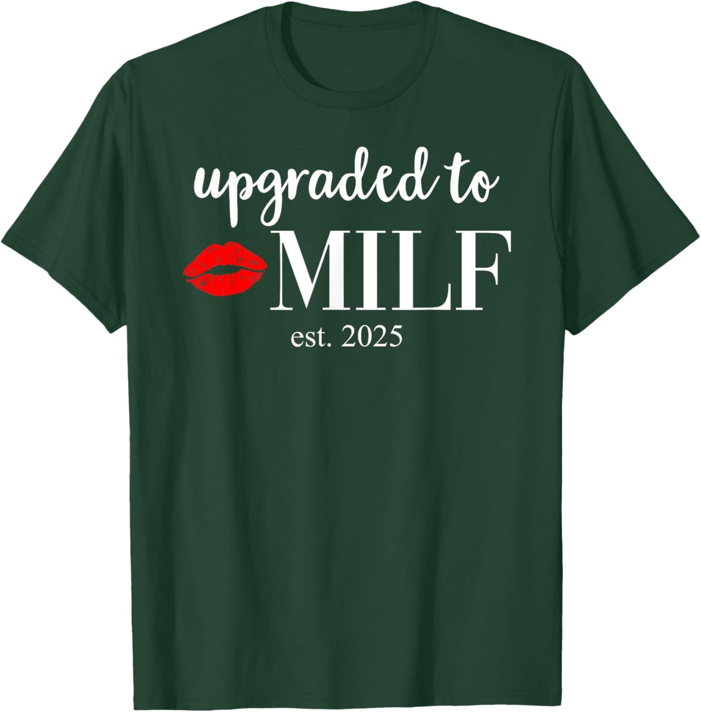 Milf Shirts Soon to Be Mom Upgraded to Milf 2025 T-Shirt - T-Shirt | Forest