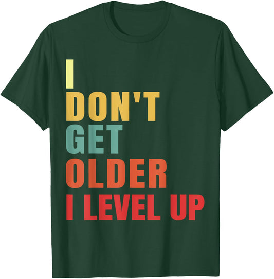 Lustiges Gamer Geschenk, I Didn't Get Older I Level Up, Wow Gamer T-Shirt - T-Shirt | Forest