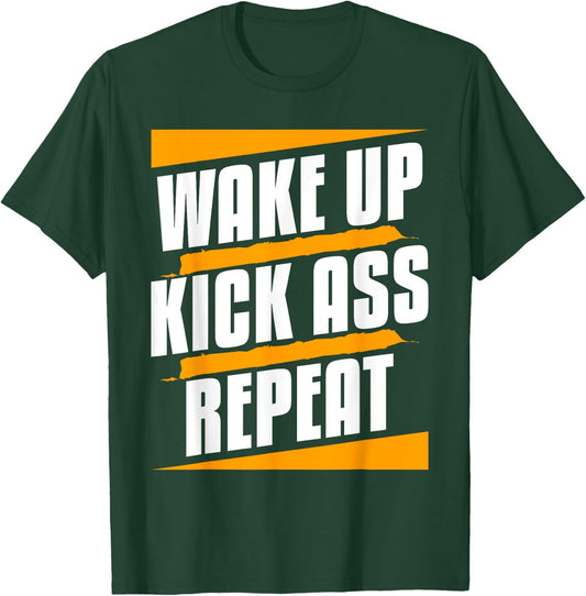Wake Up Kickass Repeat Funny Workout Exercise Gym Fitness T-Shirt - T-Shirt | Forest