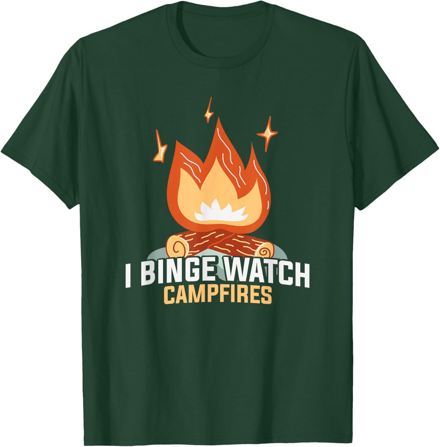 I Binge Watch Campfires Funny Camping T-Shirt - T-Shirt | Forest
