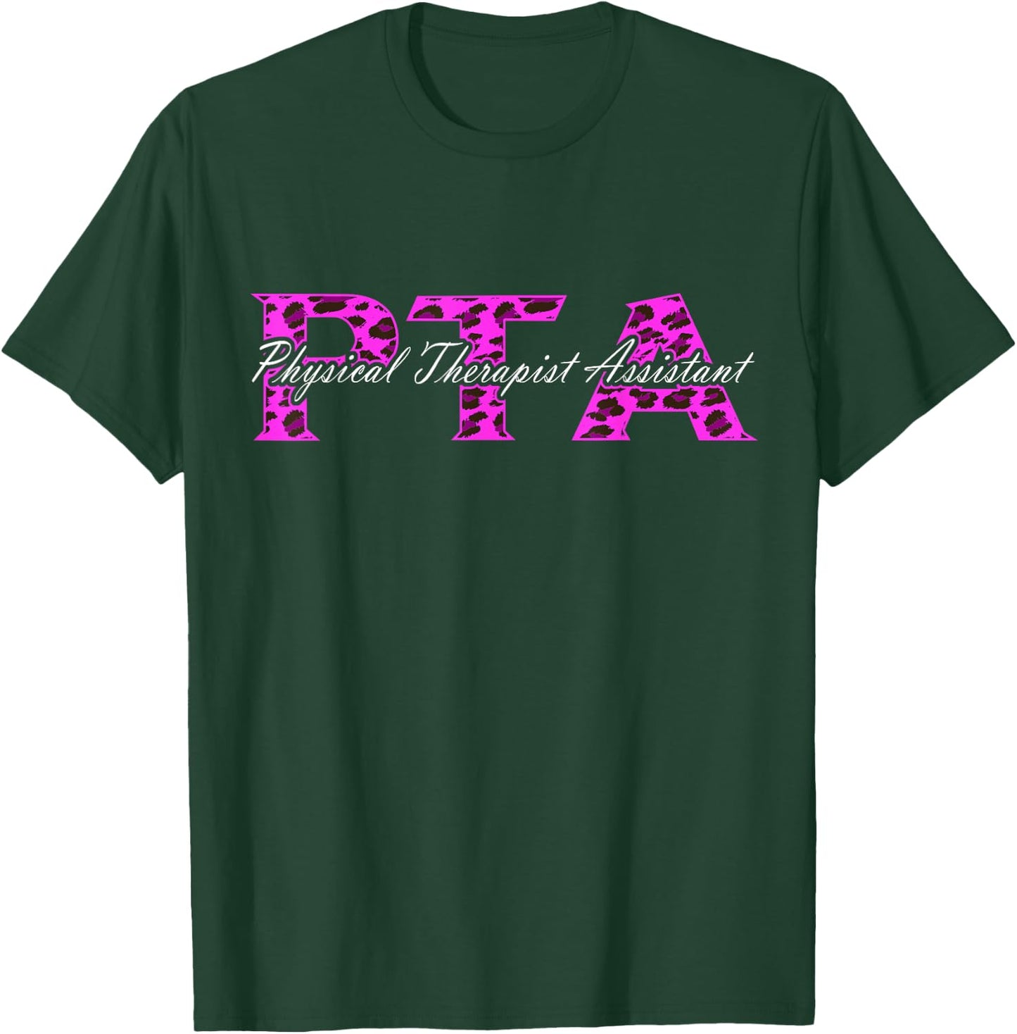 Physical Therapy PT PTA Leopard Physical Therapist Assistant T-Shirt - T-Shirt | Forest