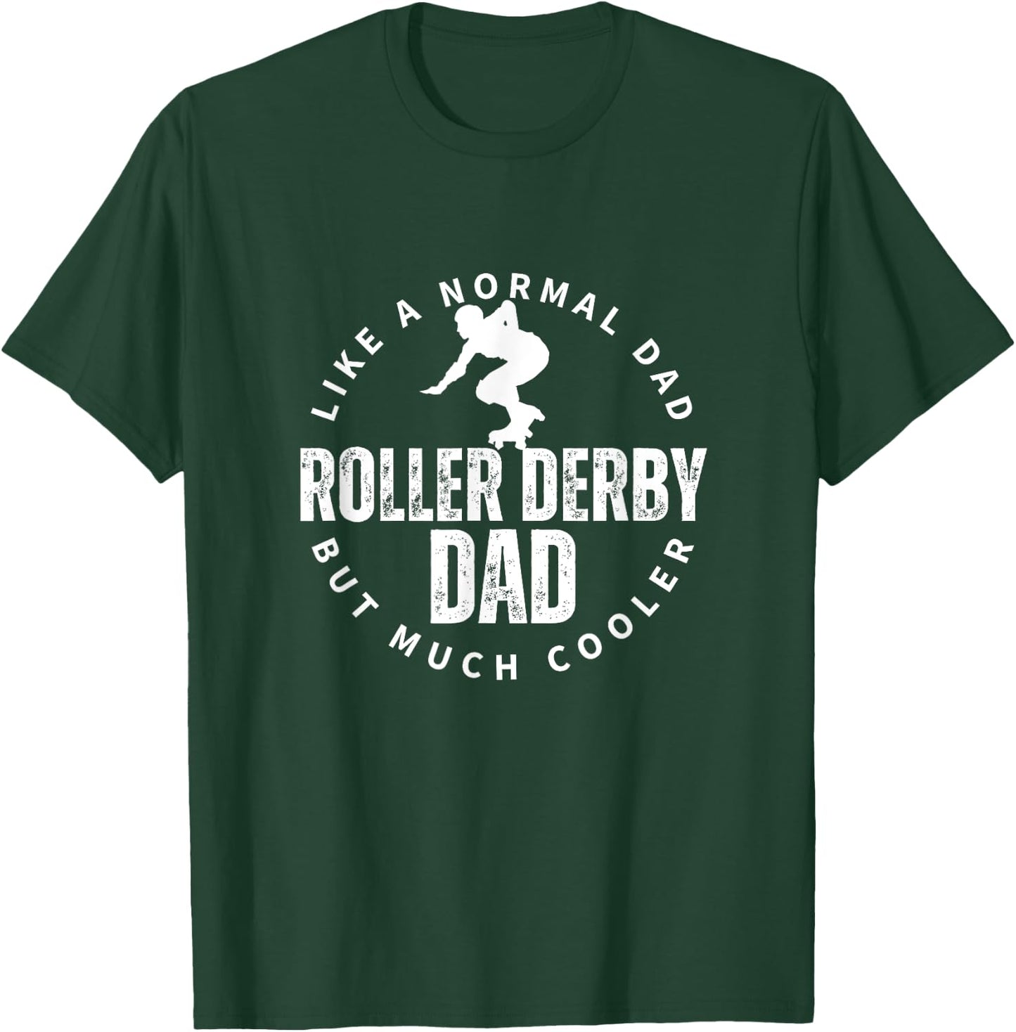 Roller Derby Dad Father Quote Funny Roller Derby T-Shirt - T-Shirt | Forest