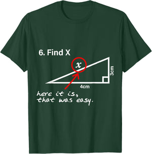 Find X Here It Is That Was Easy Lustiger Mathe-Liebhaber T-Shirt - T-Shirt | Forest