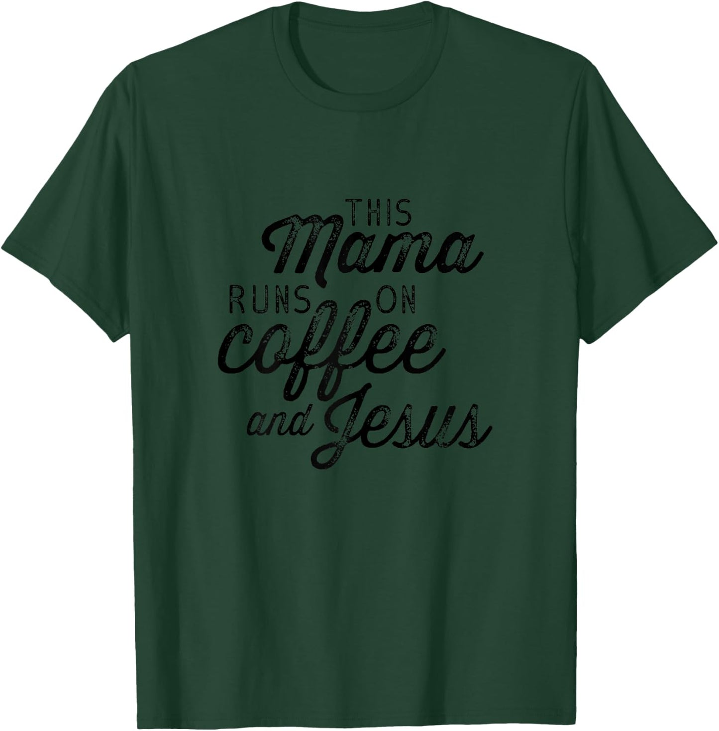 This Mama Runs on Coffee and Jesus Cute Christian Quote T-Shirt - T-Shirt | Forest