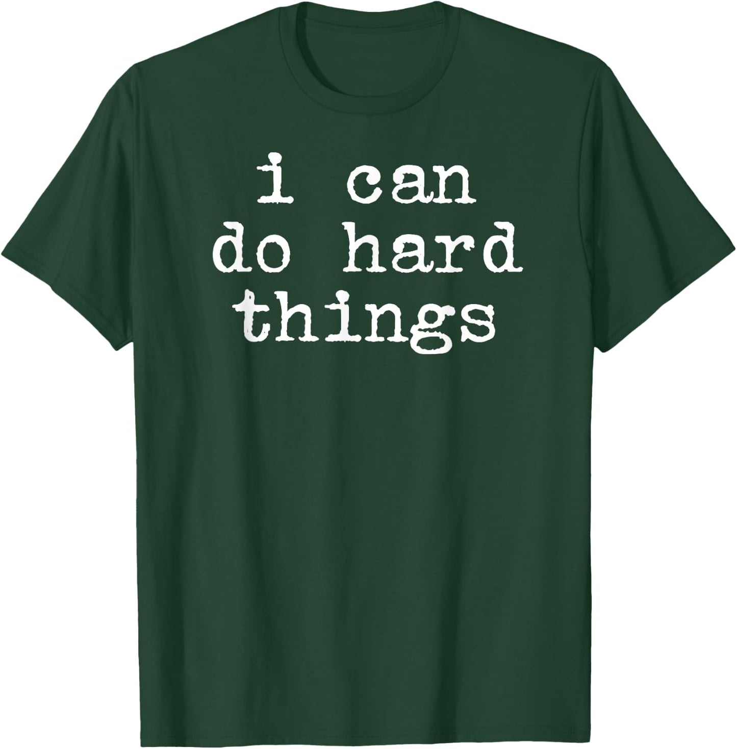 i can do Hard Things Teen Encouragement Positive Quotes moti T-Shirt - T-Shirt | Forest