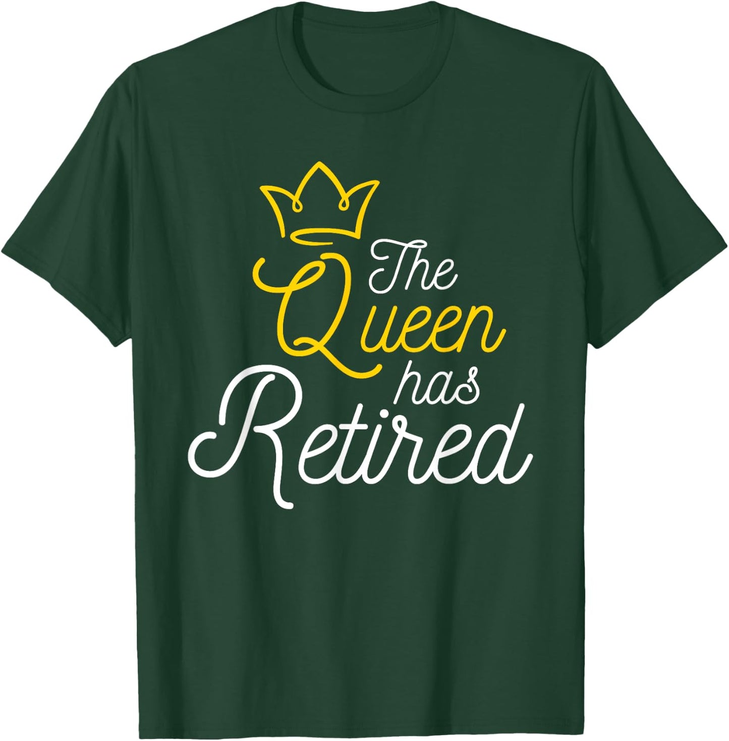 The Queen Has Retired - Retirement Retiree Retiring Pension T-Shirt - T-Shirt | Forest