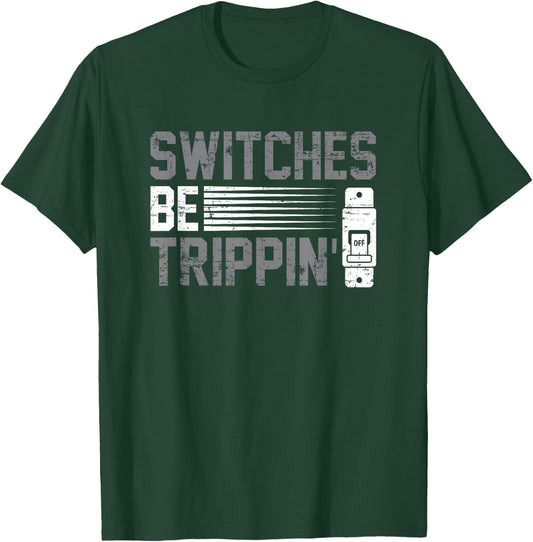 Switches be trippin Voltage Lineman Circuit Cable T-Shirt - T-Shirt | Forest
