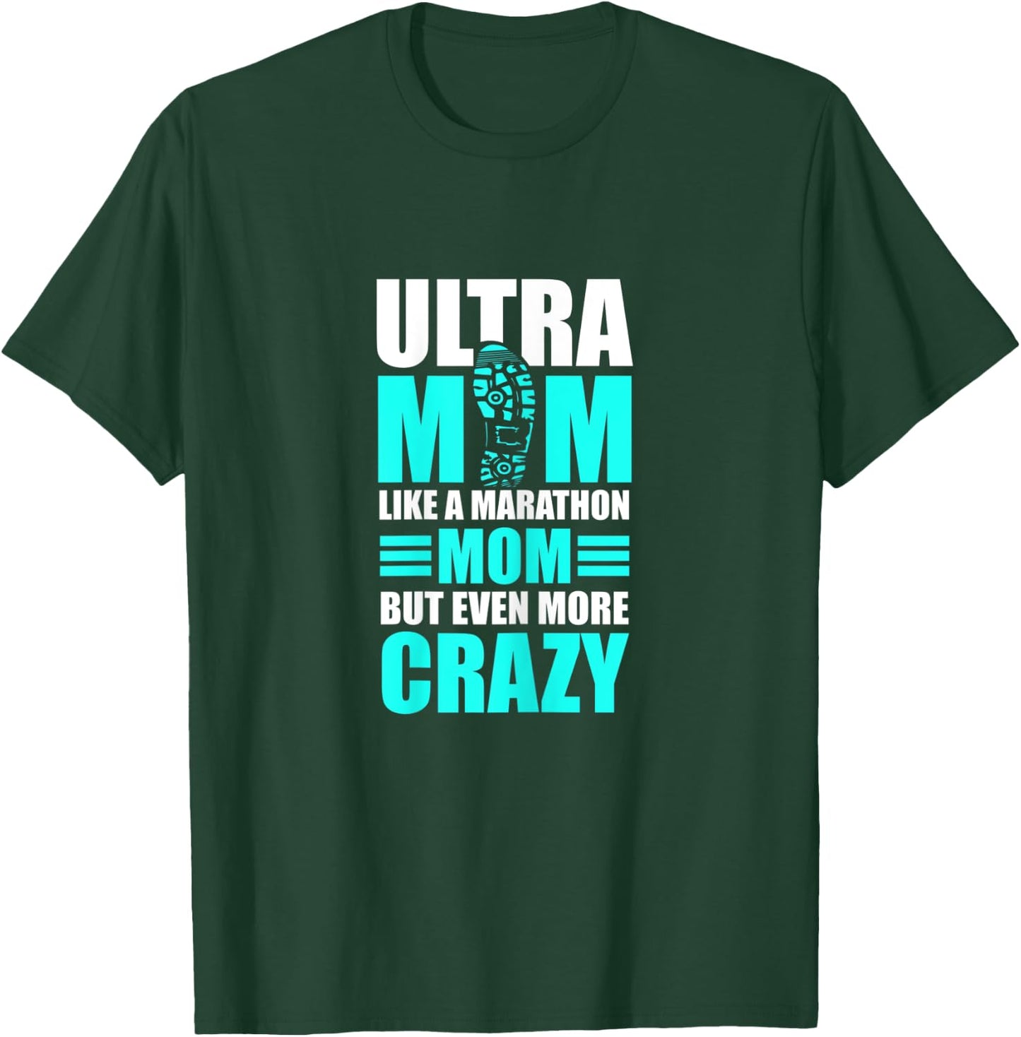 Ultra Marathon Quote for a Ultra Mom T-Shirt - T-Shirt | Forest
