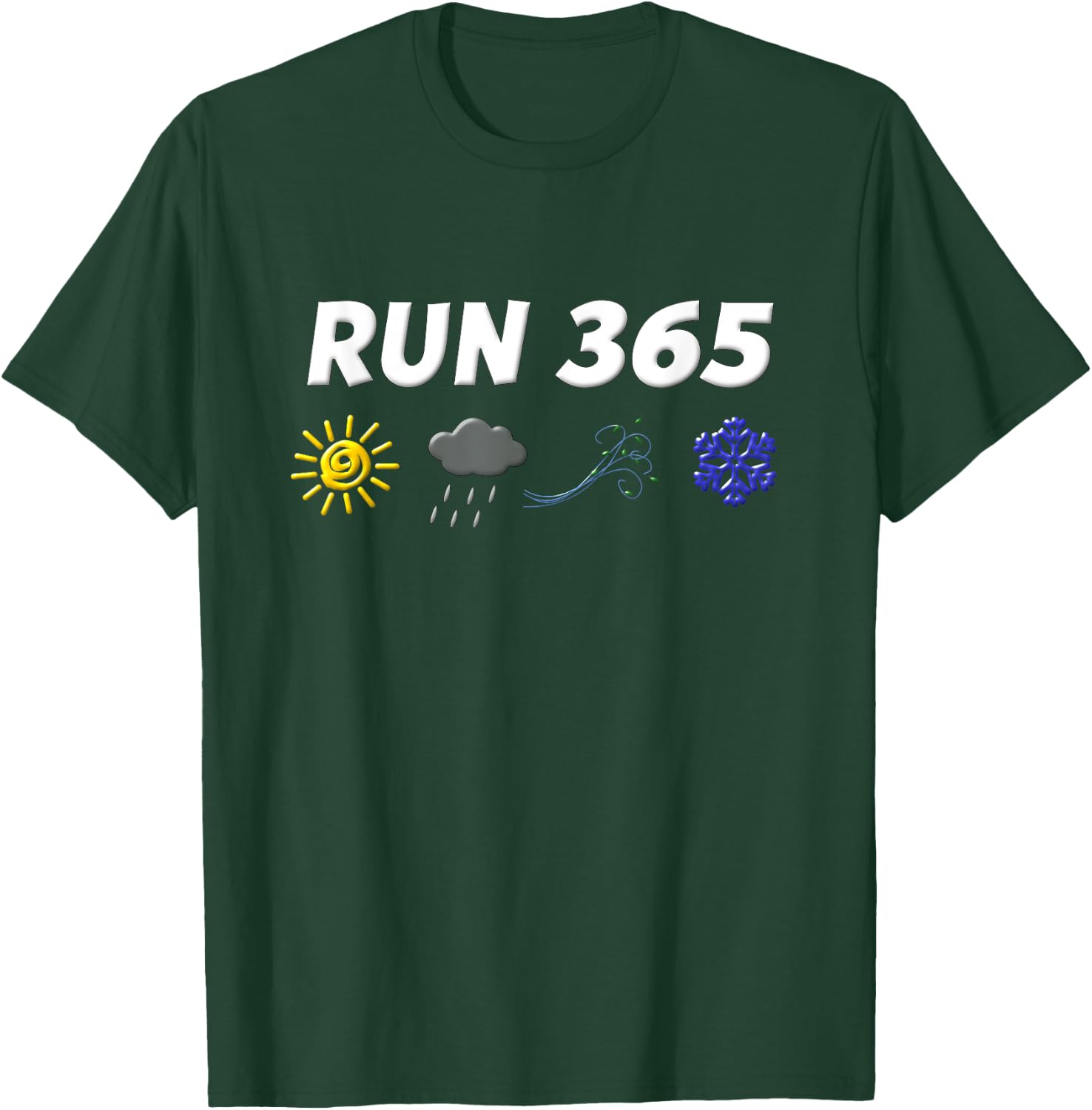Run 365 Run Streak Shirt Funny Run Every Day Running Sayings T-Shirt - T-Shirt | Forest