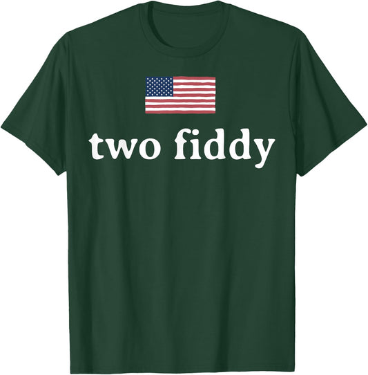 Two Fiddy 2 Fiddy 250th Anniversary 4th of July Patriotic T-Shirt - T-Shirt | Forest