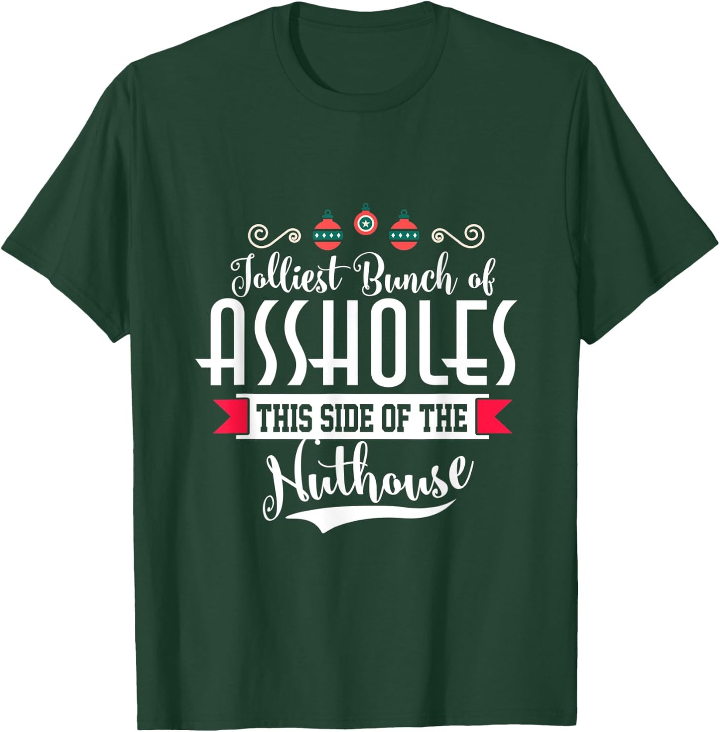 Jolliest Bunch of A-holes Funny Christmas Quote Holiday T-Shirt - T-Shirt | Forest