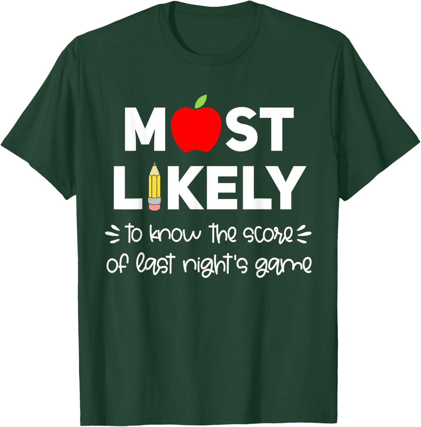 Most Likely to Teacher Shirt Funny First Day of School Group Women Kids T-Shirt - T-Shirt | Forest