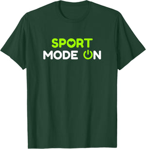Sport mode on, Funny Design for Athletes and Trainers T-Shirt - T-Shirt | Forest