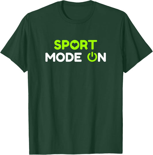 Sport mode on, Funny Design for Athletes and Trainers T-Shirt - T-Shirt | Forest