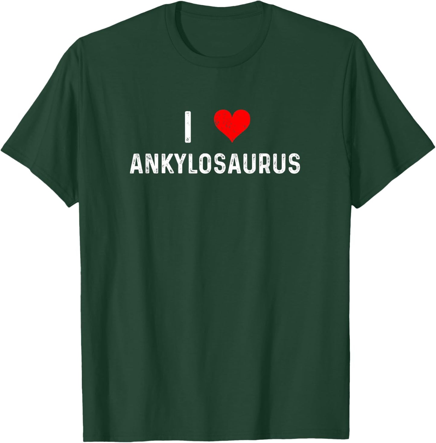 I Love Ankylosaurus - Heart - Distressed - Dino Dinosaur T-Shirt - T-Shirt | Forest