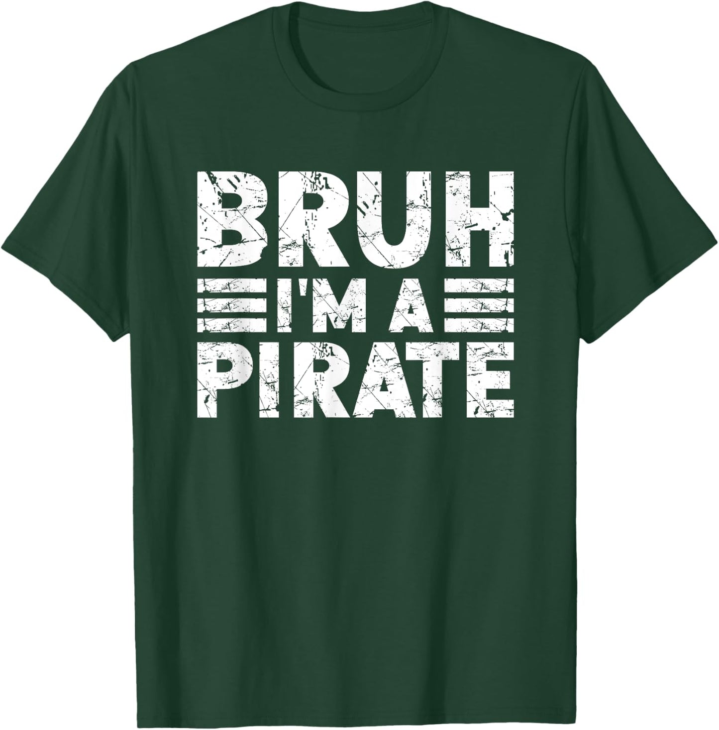 BRUH I'M A PIRATE Costume Halloween Pirate T-Shirt - T-Shirt | Forest