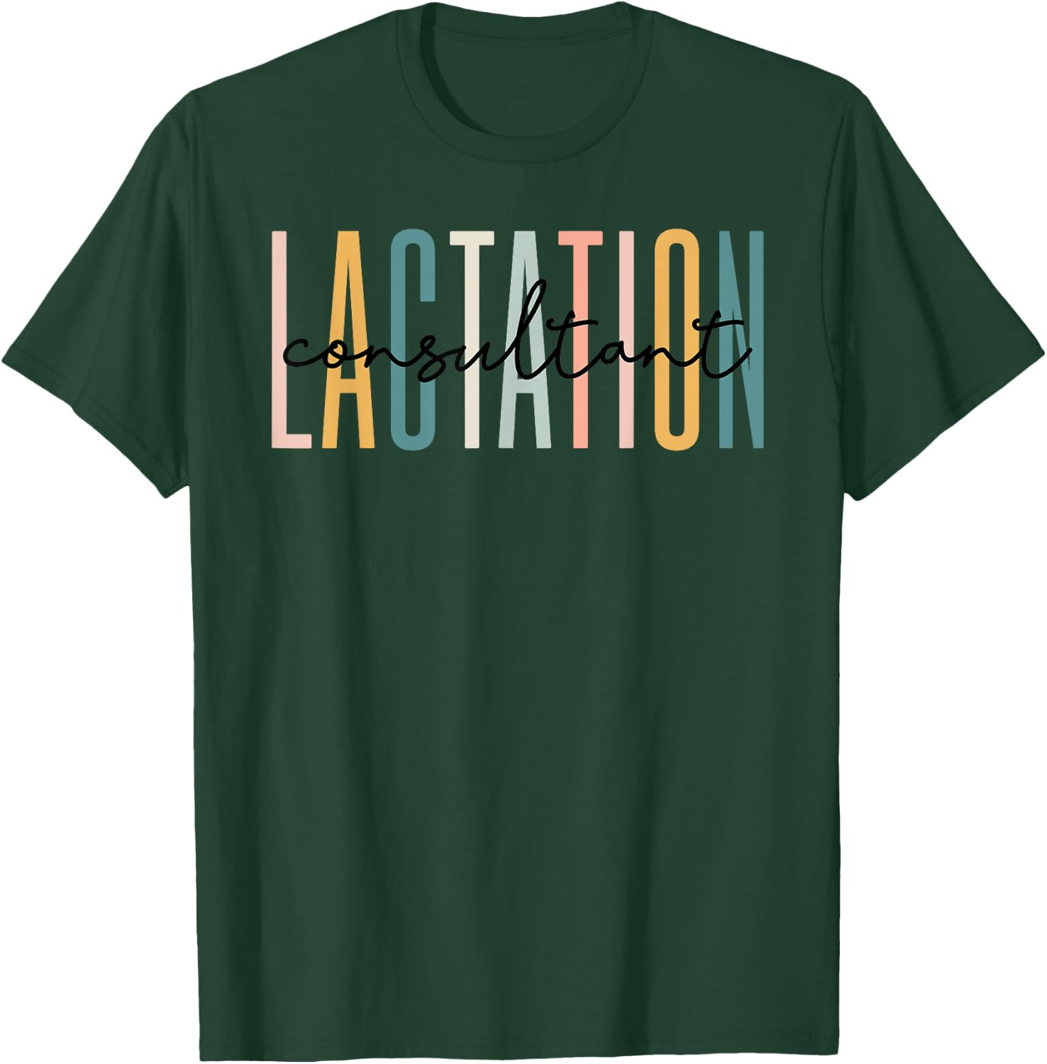 Lactation Consultant IBCLC Breastfeeding Birth Worker T-Shirt - T-Shirt | Forest