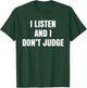 We Listen And We Don't Judge Trending T-Shirt - T-Shirt | Forest