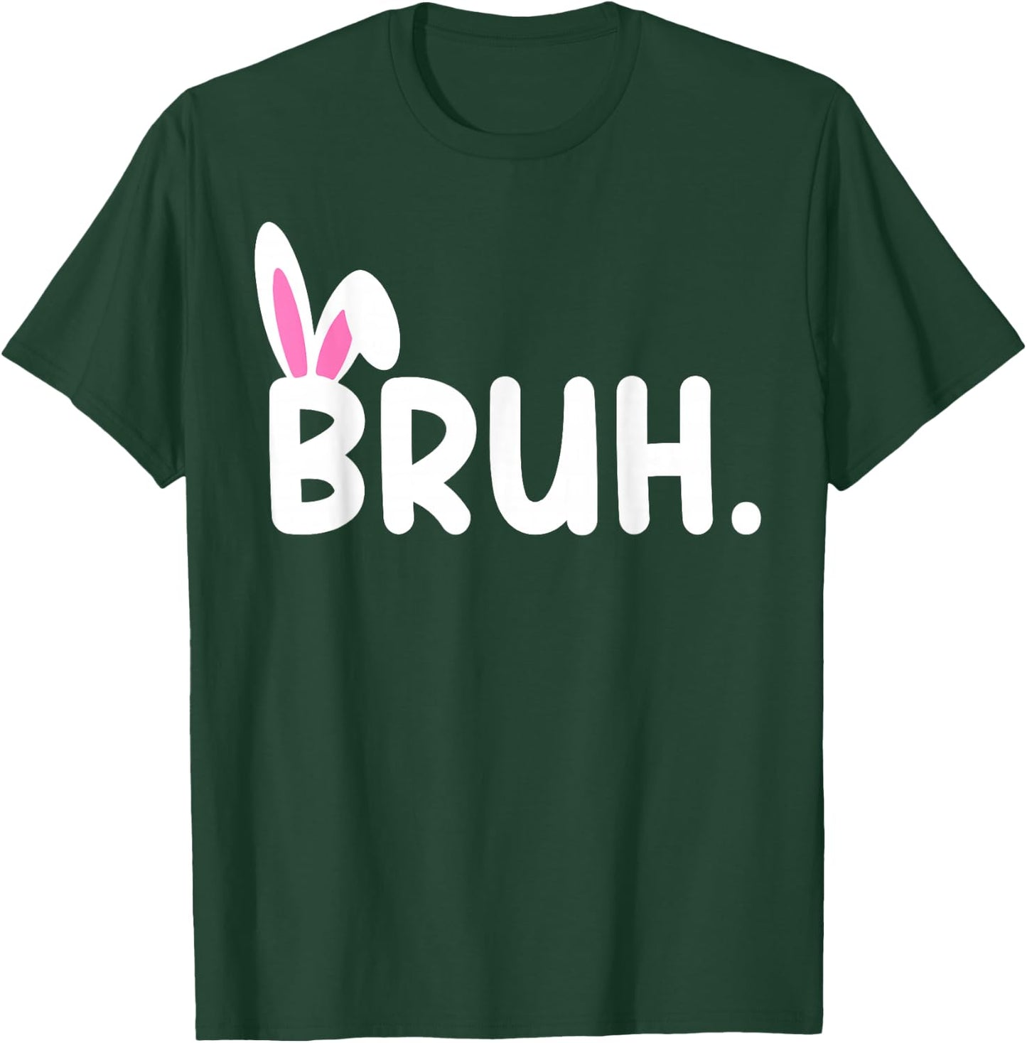 Bruh Meme Easter Day Funny Bunny Eggs Teens Boys Kids Men T-Shirt - T-Shirt | Forest
