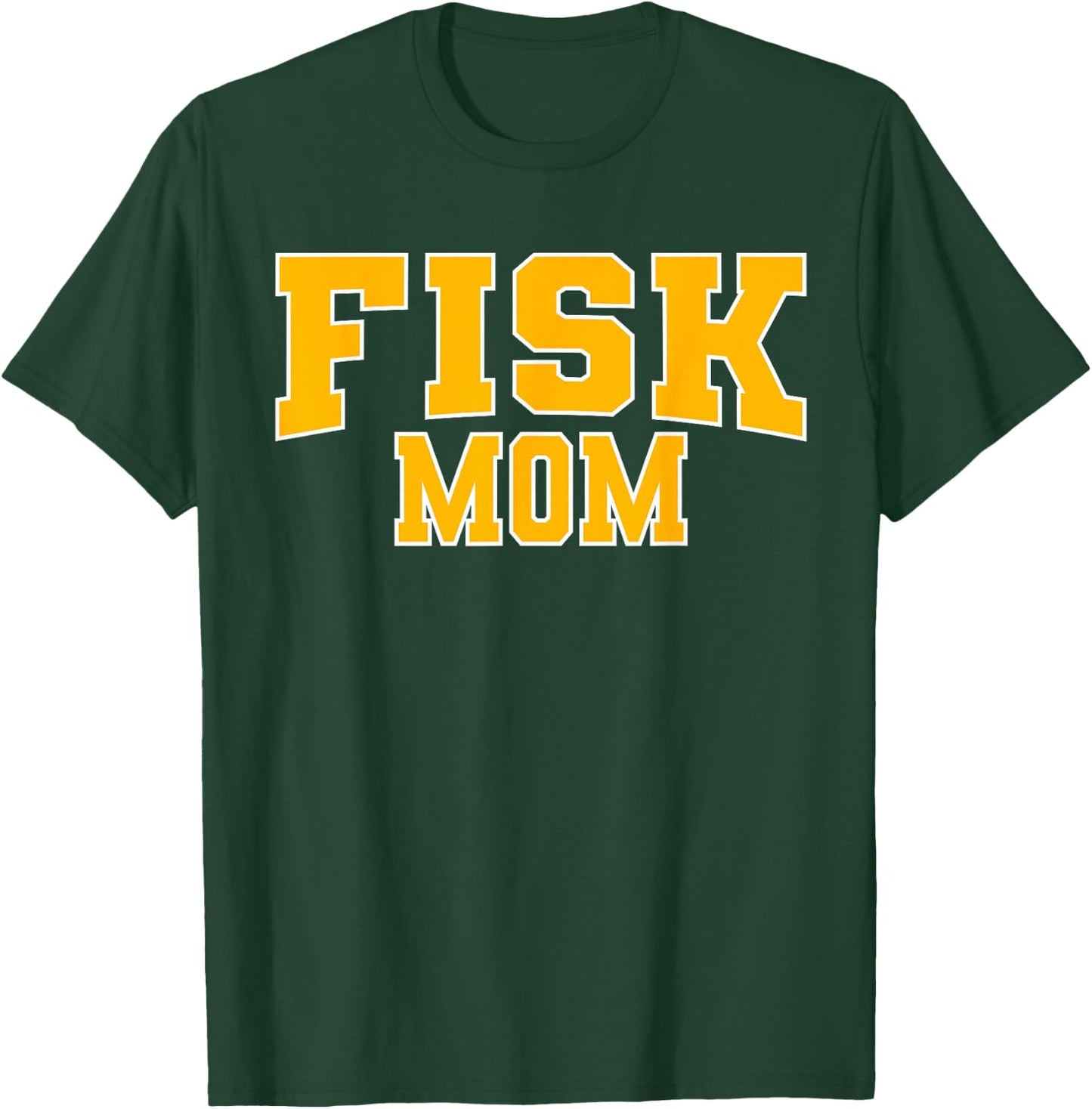 Fisk University Mom Apparel Sports Fan T-Shirt - T-Shirt | Forest