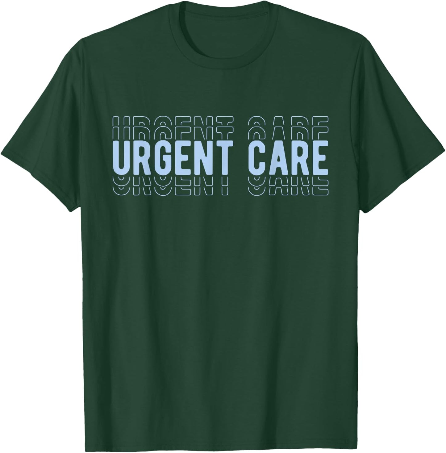 Urgent Care Best Urgent Care Nurse Urgent Care Department T-Shirt - T-Shirt | Forest