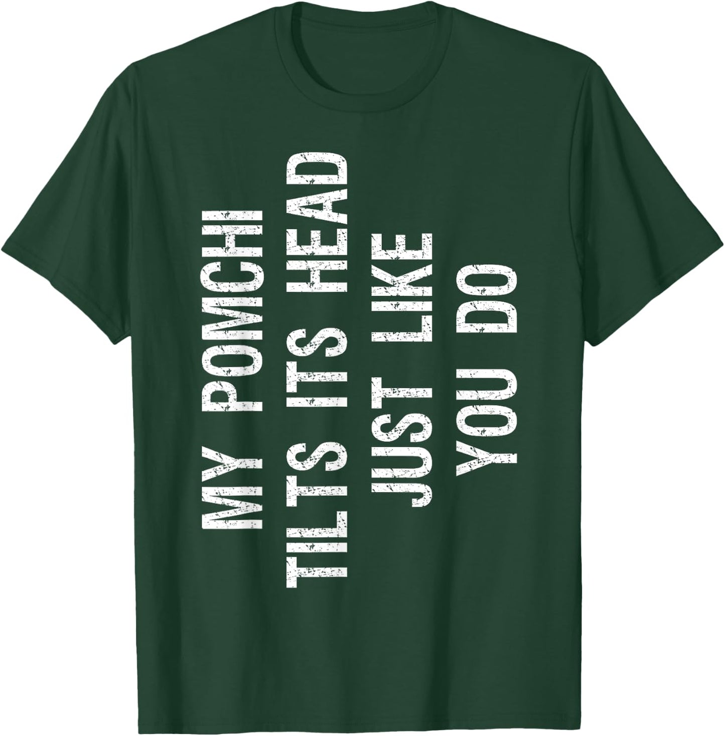 My Pomchi Dog Tilts Its Head Funny Chiranian T-Shirt - T-Shirt | Forest