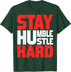 Stay Humble Hustle Hard Motivation Gym Quote T-Shirt - T-Shirt | Forest