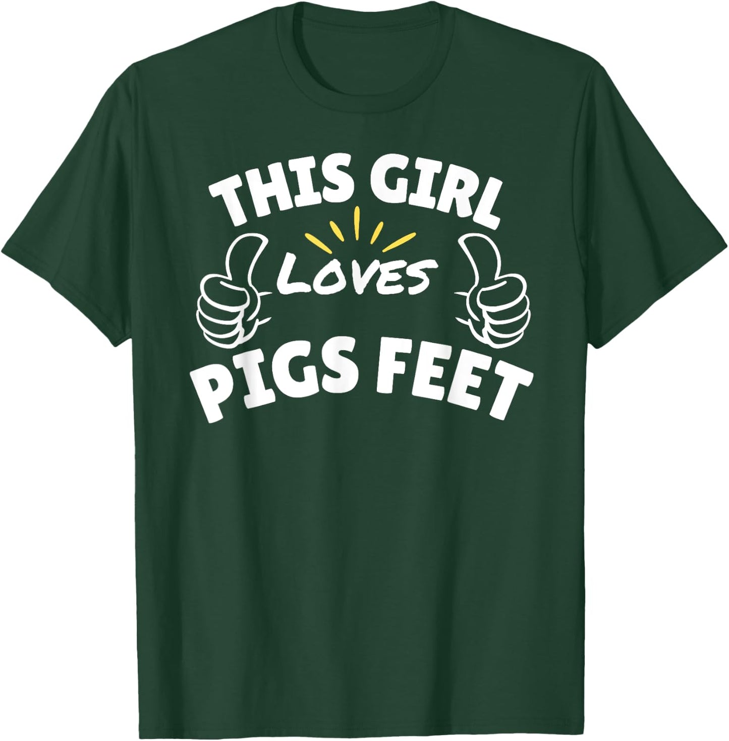 Fun Graphic-This Girl Loves Pigs Feet T-Shirt - T-Shirt | Forest