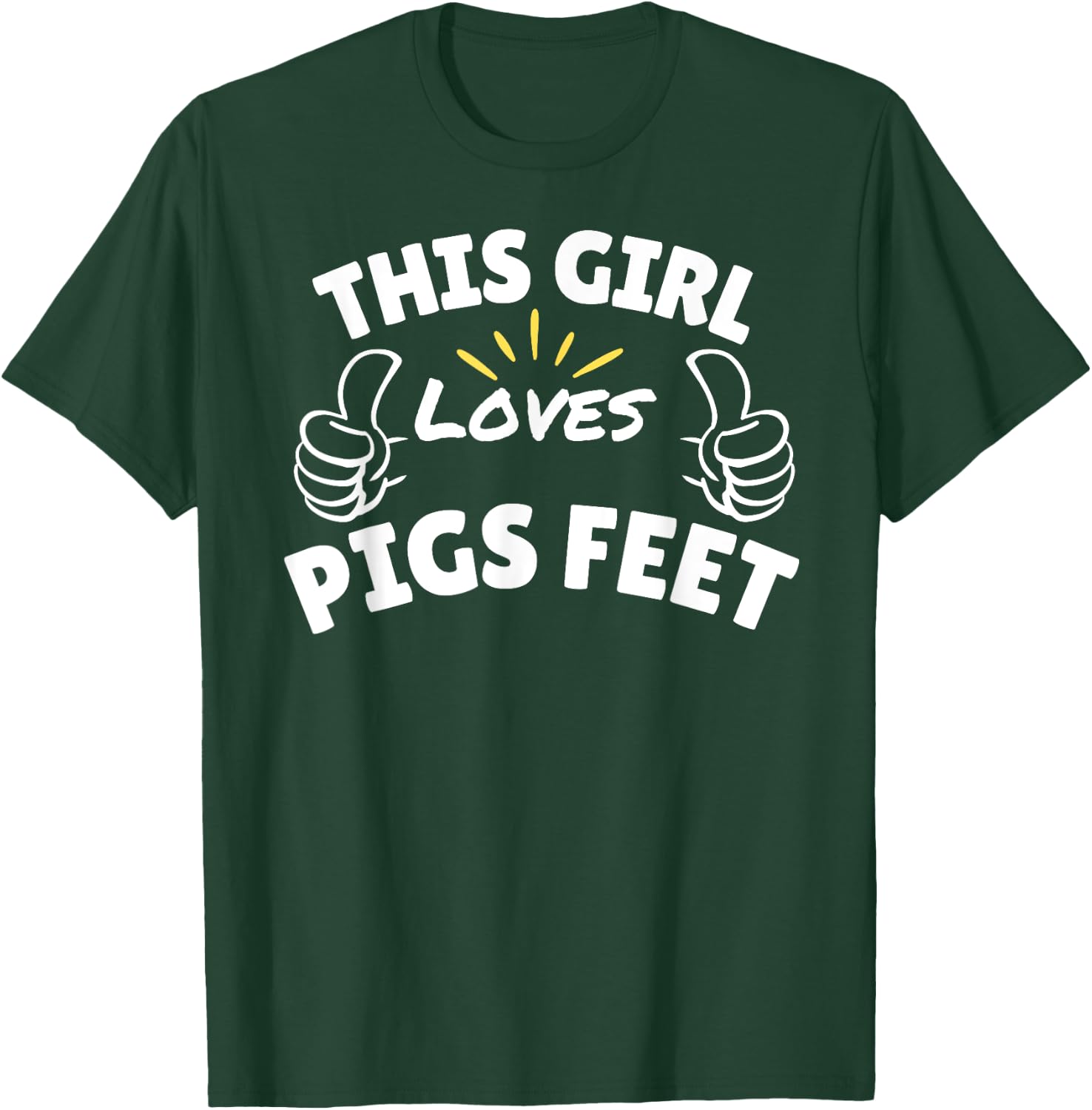 Fun Graphic-This Girl Loves Pigs Feet T-Shirt - T-Shirt | Forest